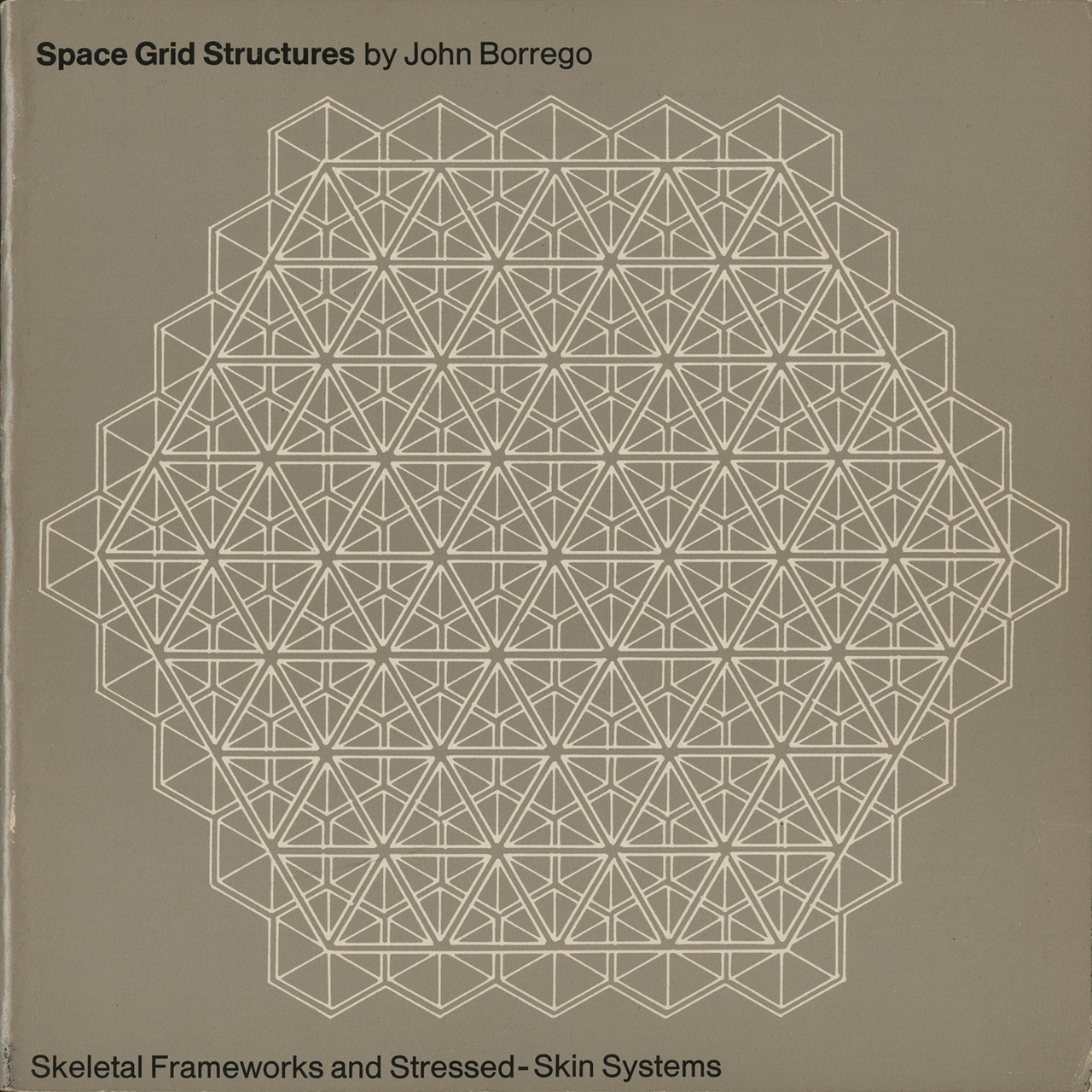 Source&mdash;Scanned from personal collection&mdash;Space Grid Structures by John Borrego (1968)